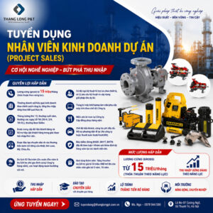 Thăng Long P&T tuyển dụng Nhân viên kinh doanh dự án (Project sales)